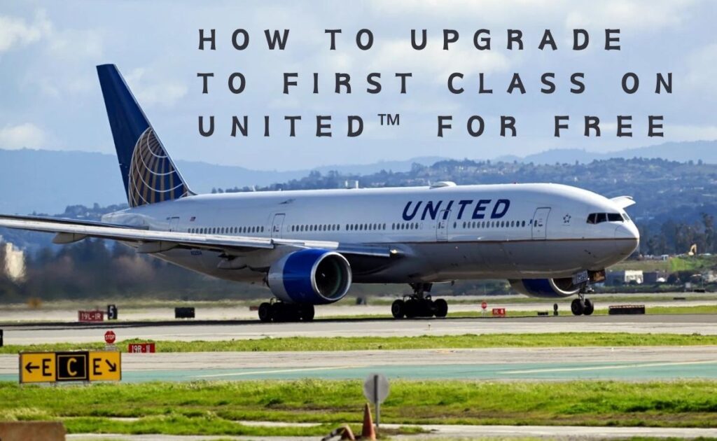 How to upgrade to first class on united for free