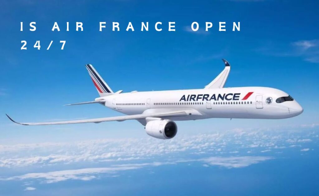 Is Air France Open 247