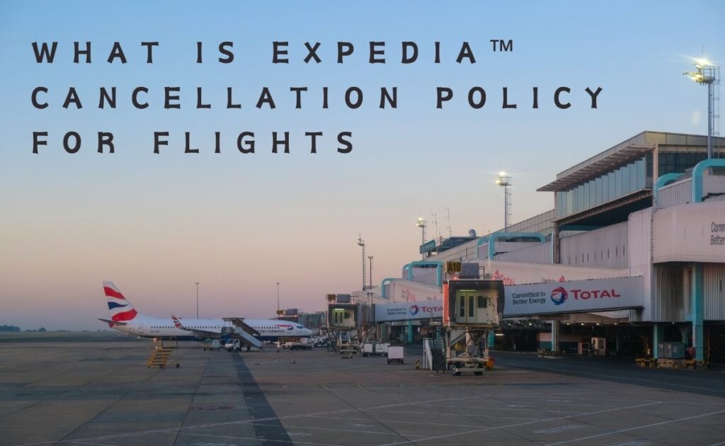 What is expedia cancellation policy for flights