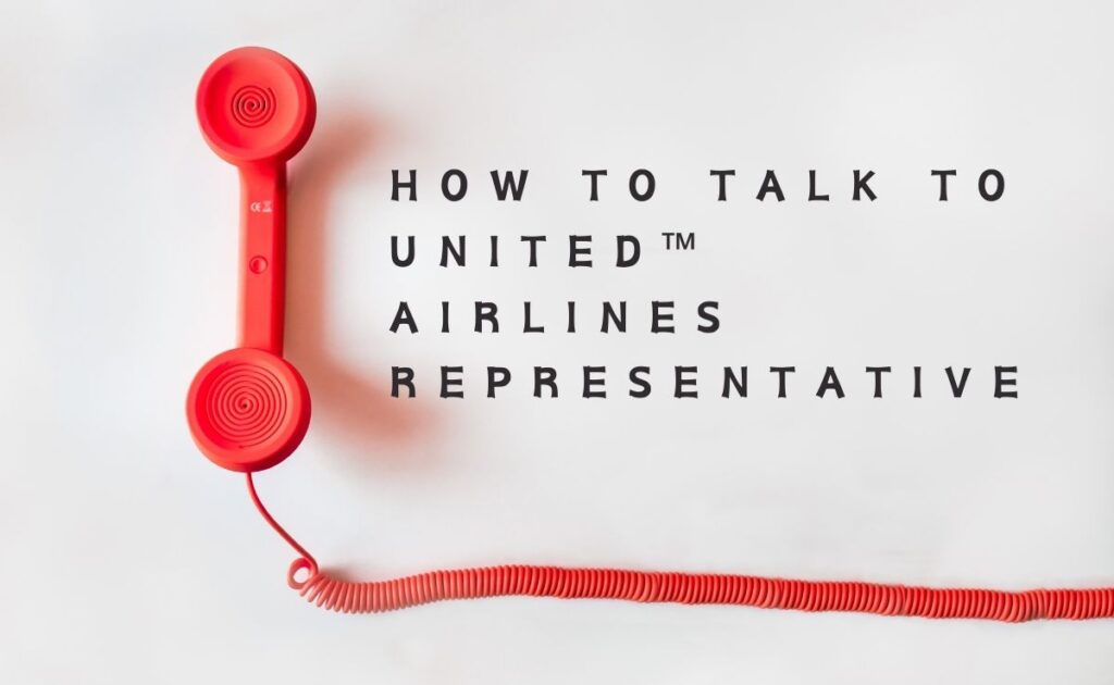 How To Talk To United Airlines Representative